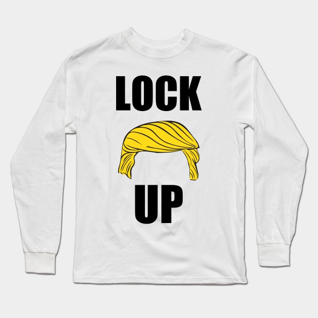 Lock Trump Up Long Sleeve T-Shirt by NYNY